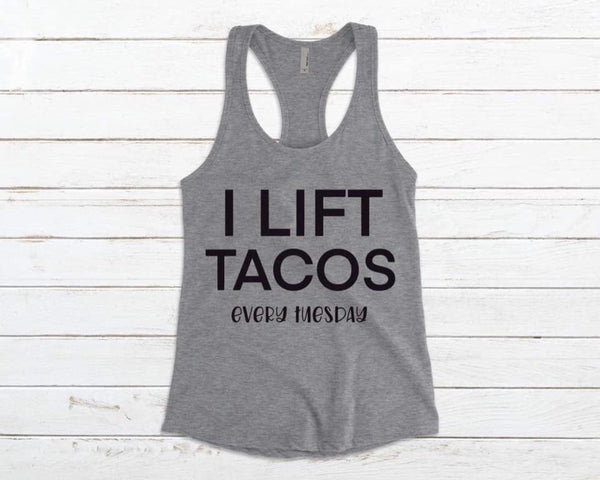 I LIFT TACOS EVERY TUESDAY SCREEN PRINT