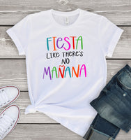 FIESTA LIKE THERE'S NO MANANA SCREEN PRINT