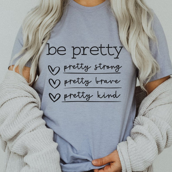 BE PRETTY SCREEN PRINT