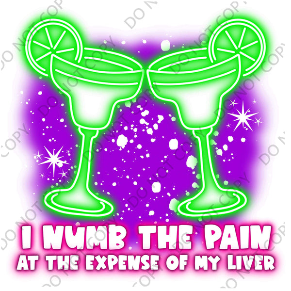 I NUMB THE PAIN AT THE EXPENSE OF MY LIVER NEON DTF PRINT-ADULT