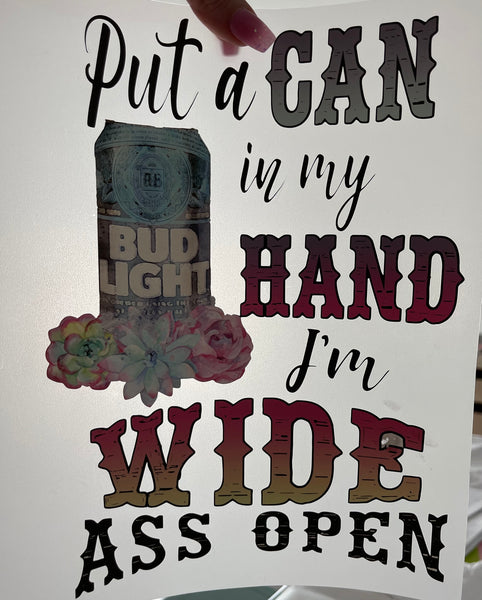 PUT A CAN IN MY HAND-I’M WIDE ASS OPEN HTV