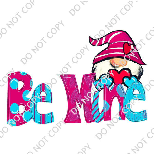 BE MINE GNOME DTF PRINT