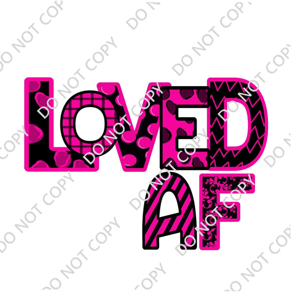 LOVED AF DTF PRINT