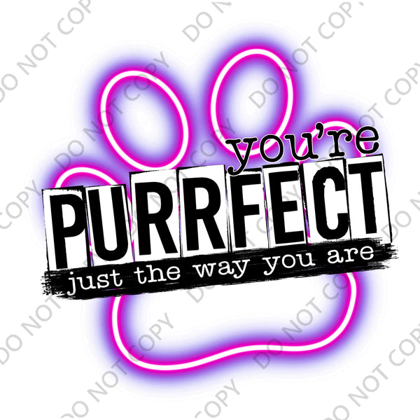 YOU’RE PURRFECT JUST THE WAY YOU ARE DTF PRINT-ADULT