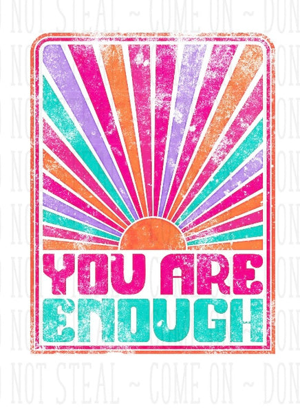 YOU ARE ENOUGH DTF PRINT