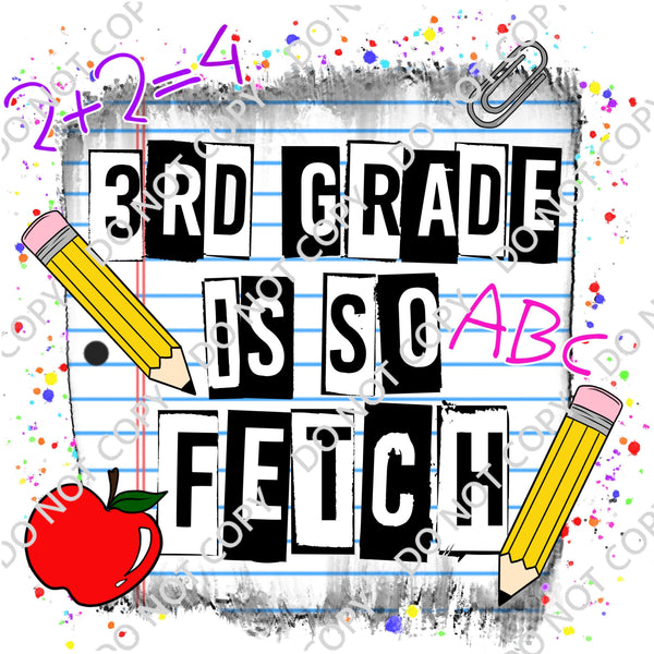 3RD GRADE IS SO FETCH DTF PRINT