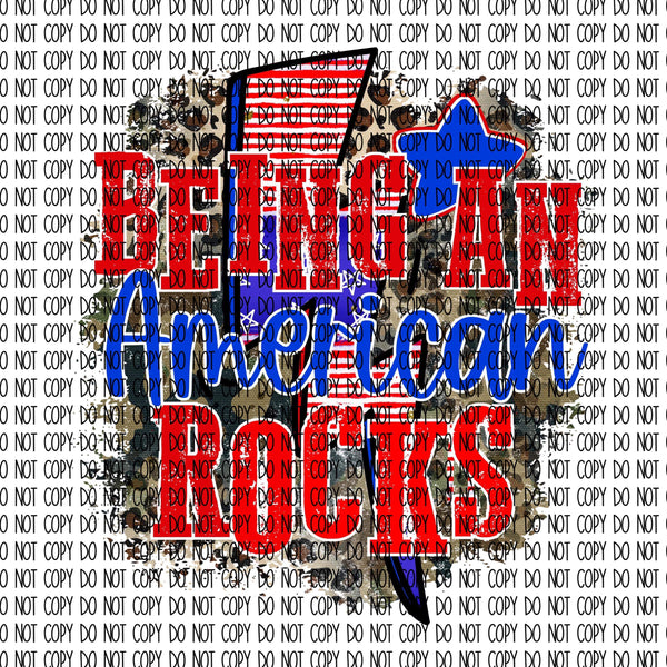 BEING AN AMERICAN ROCKS DTF PRINT