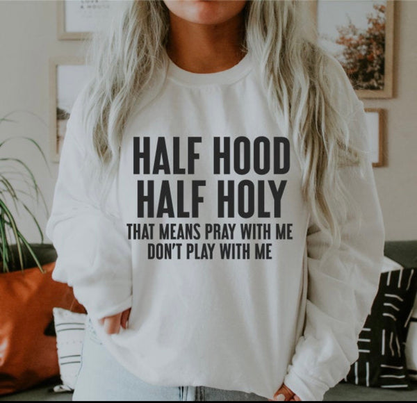 HALF HOOD HALF HOLY SCREEN PRINT