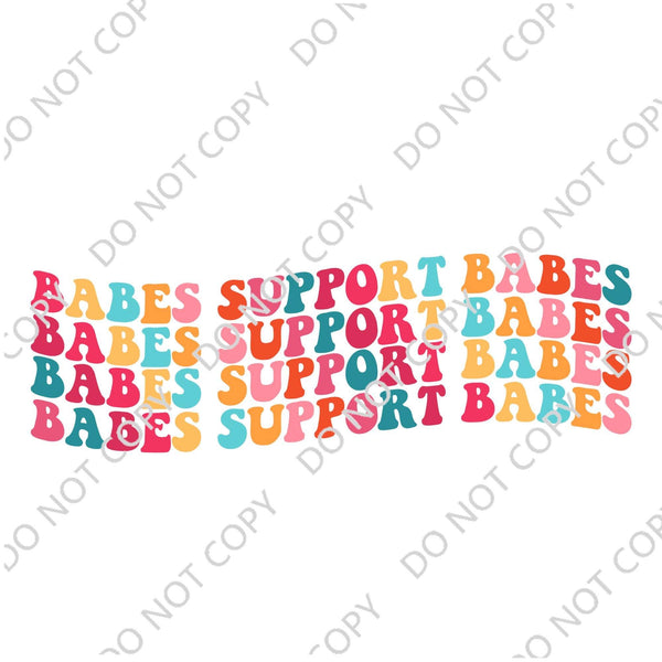 BABES SUPPORT BABES STACKED DTF PRINT-ADULT