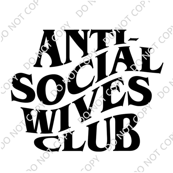 ANTI SOCIAL WIVES CLUB BLACK INK DTF PRINT-ADULT