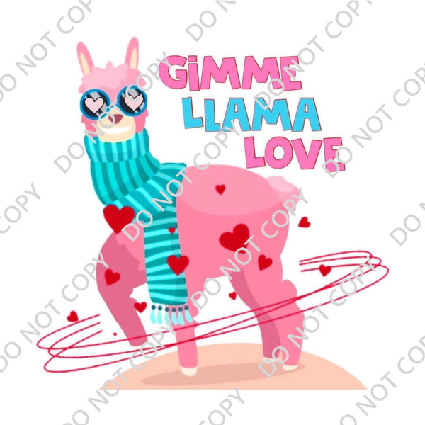 GIMME LLAMA LOVE DTF PRINT