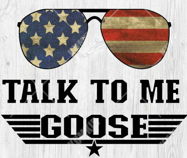 TALK TO ME GOOSE DTF PRINT