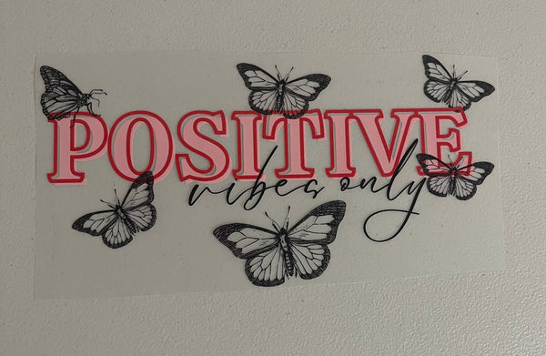 BUTTERFLIES POSITIVE VIBES ONLY DTF PRINT