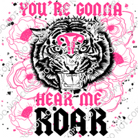 YOU’RE GONNA HEAR ME ROAR DTF PRINT