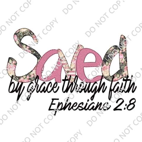 SAVED BY GRACE THROUGH FAITH DTF PRINT